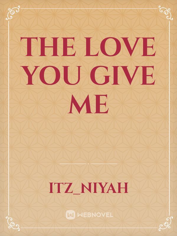 the love you give me Book