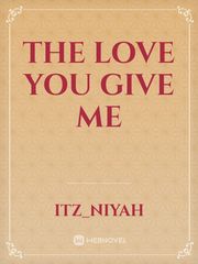 the love you give me Book