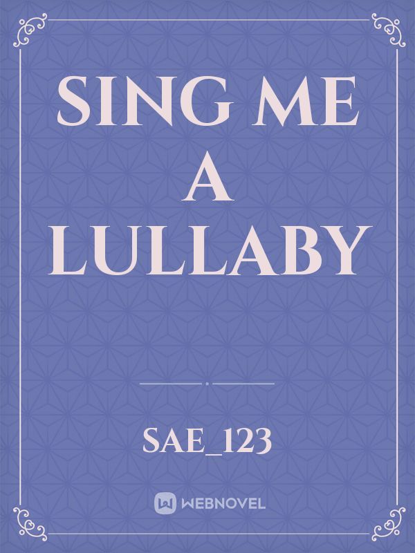 Sing me a lullaby