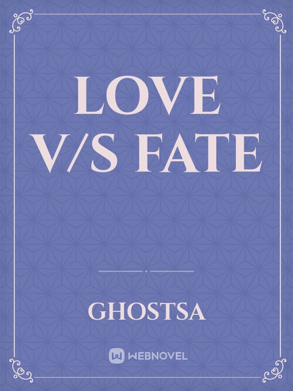 Love v/s Fate