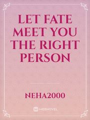let fate meet you the right person Book