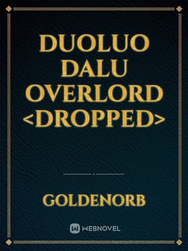 Duoluo Dalu Overlord <dropped>