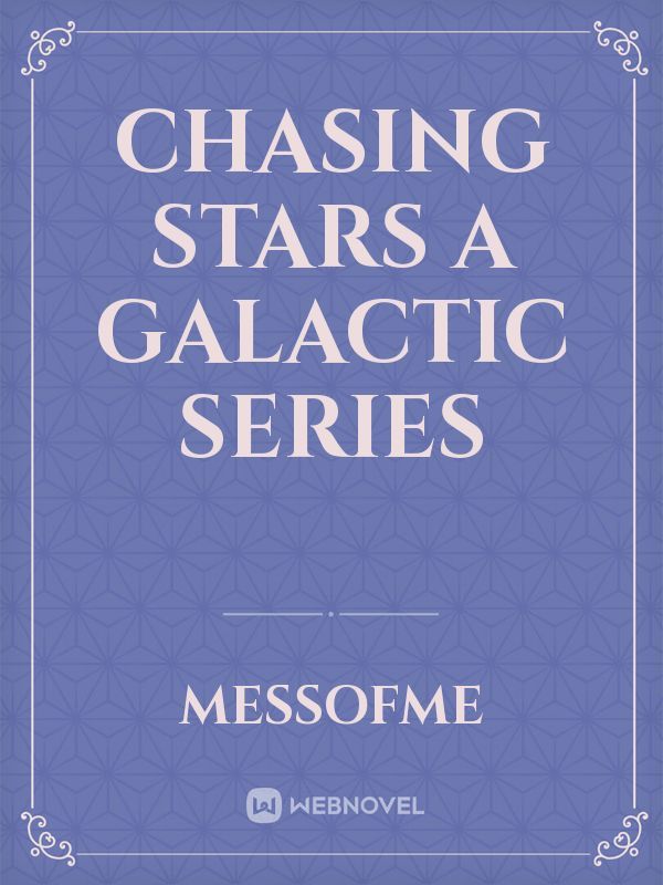 Chasing stars a galactic series
