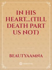 In His Heart...(Till Death Part Us Not) Book