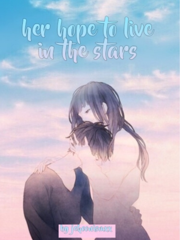 Her Hope To Live In The Stars.