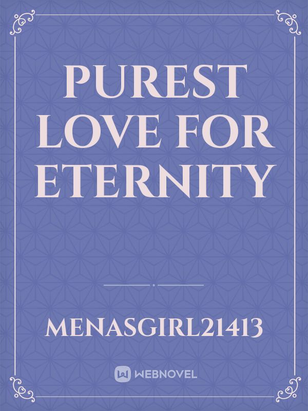 Purest love for eternity