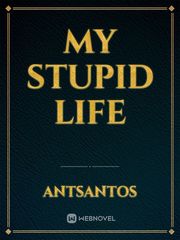 My Stupid Life Book