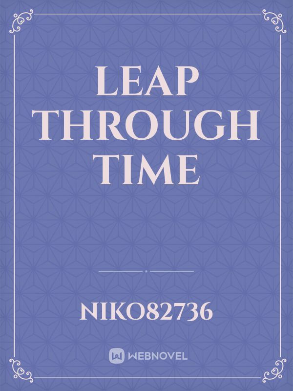 Leap through time