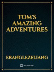 tom's amazing adventures Book