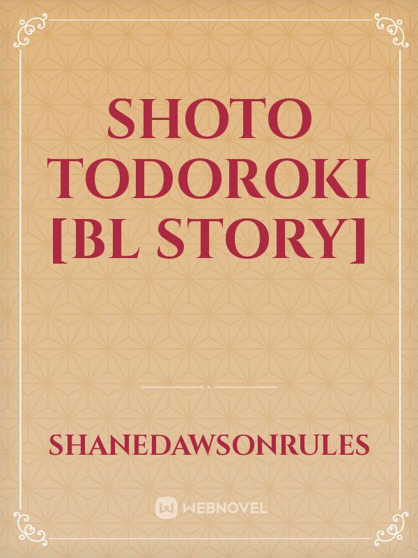 Shoto Todoroki [BL Story]