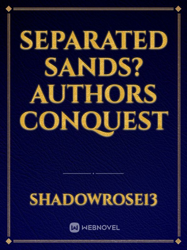 Separated Sands? Authors Conquest Book