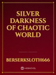 Silver Darkness of Chaotic World Book
