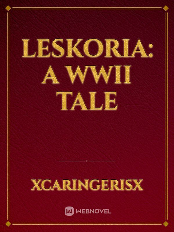 Leskoria: A WWII Tale