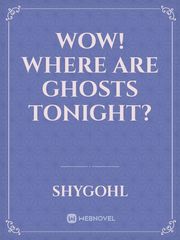 Wow! Where are ghosts tonight? Book