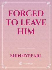 forced to leave him Book