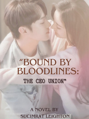 “BOUND BY BLOODLINES: THE CEO UNION” Book
