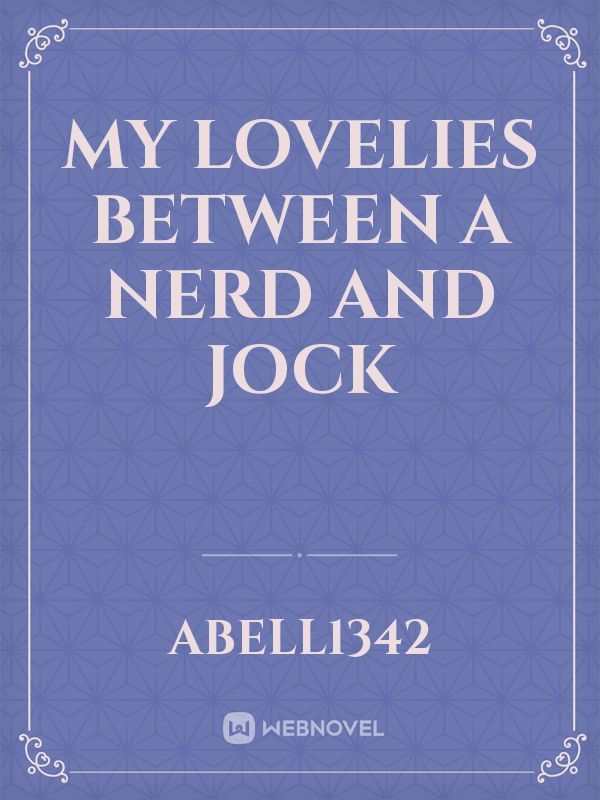 My lovelies between a Nerd and Jock Book