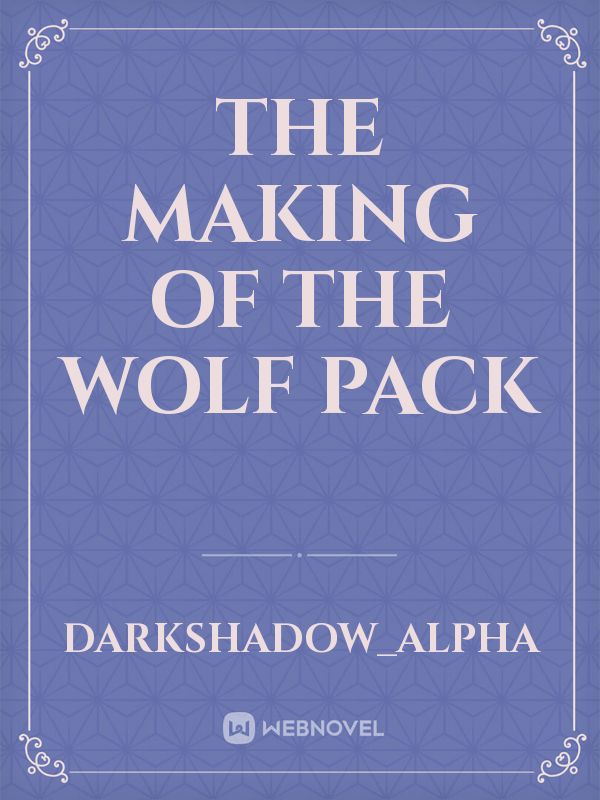 The making of the Wolf Pack