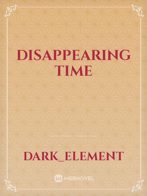 Disappearing Time