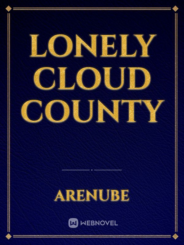 Lonely Cloud County