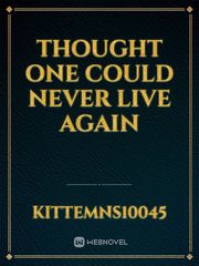 Thought One Could Never Live Again Book