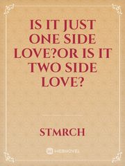 Is it just one side love?Or is it two side love? Book
