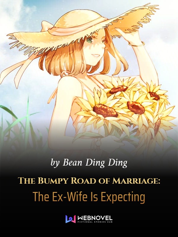 The Bumpy Road of Marriage: The Ex-Wife Is Expecting