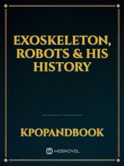Exoskeleton, robots & his history Book