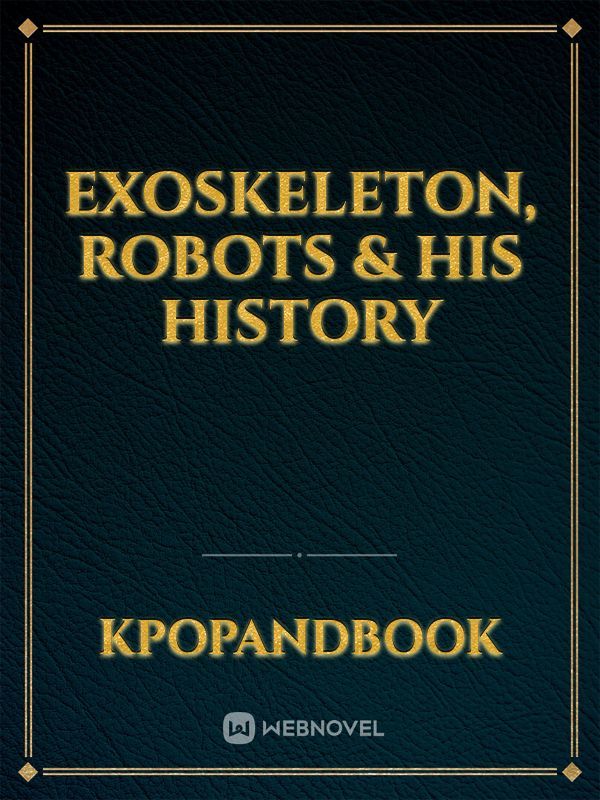 Exoskeleton, robots & his history Book