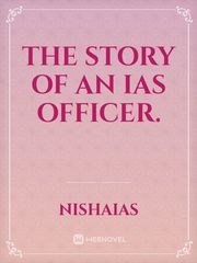 The story of an IAS officer. Book