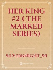 Her King #2 ( the marked series) Book
