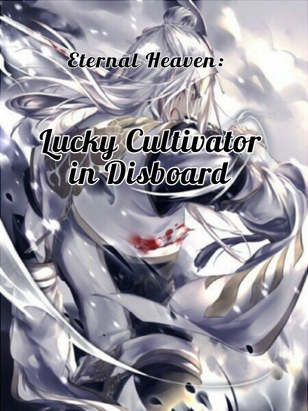 Eternal Heaven: Lucky Cultivator in Disboard Book