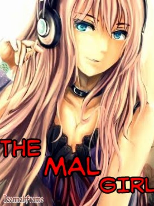 The Mal Girl (Under major editing)