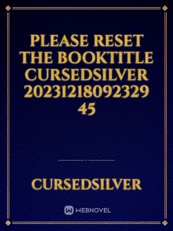 please reset the booktitle CursedSilver 20231218092329 45