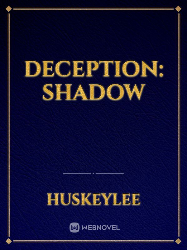 Deception: Shadow