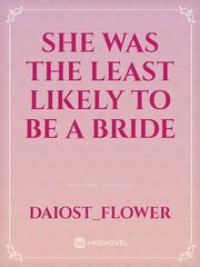 She was the least likely to be a bride Book