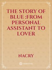 The story of blue :from personal assistant to lover Book