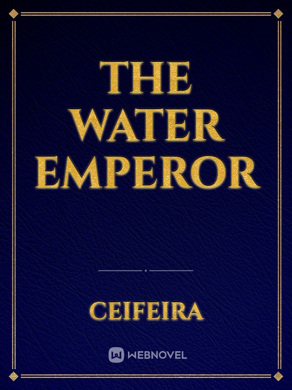 The water emperor