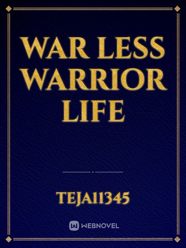 war less warrior life
