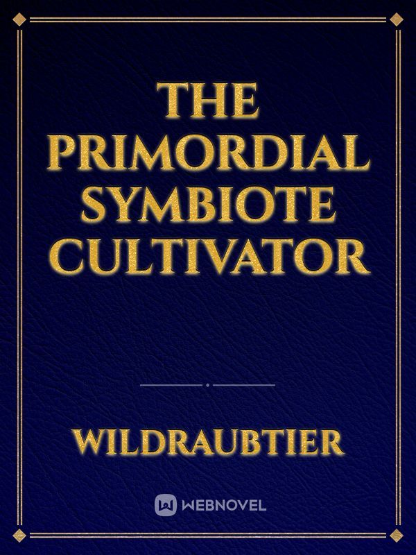 The Primordial Symbiote Cultivator Book