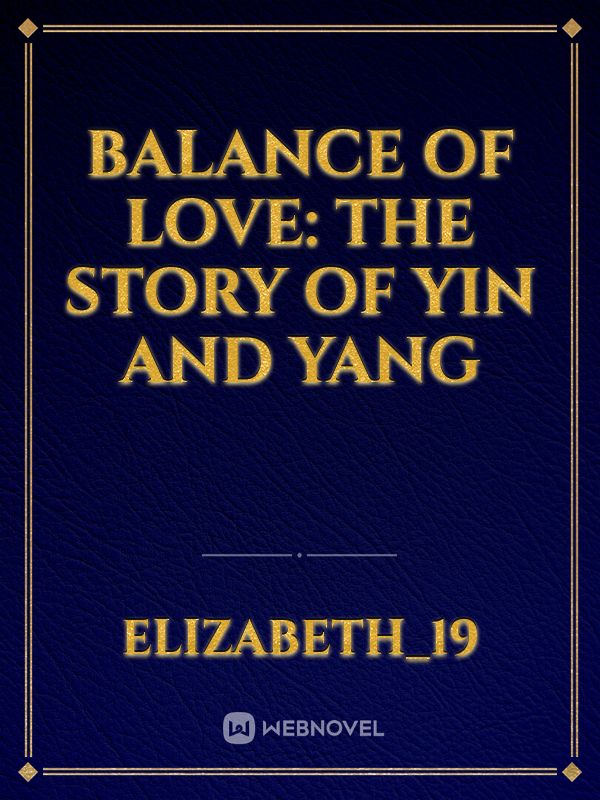 Balance of love: The story of Yin and Yang Book