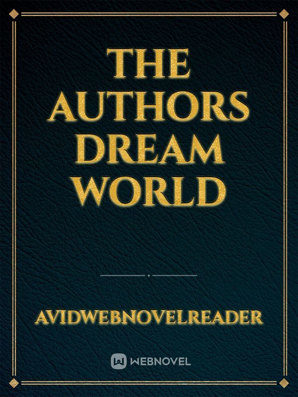 The authors dream world