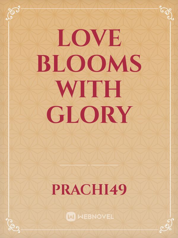 Love blooms with Glory