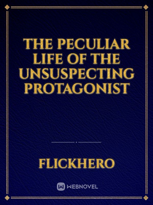 The Peculiar Life of The Unsuspecting Protagonist Book