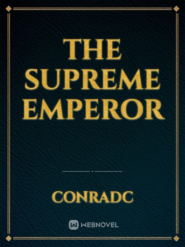 The Supreme Emperor