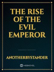 The Rise of the Evil Emperor Book