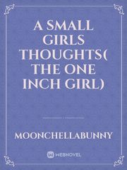A Small Girls Thoughts( The One Inch Girl) Book