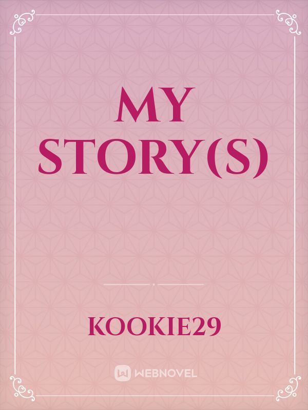 MY STORY(s)