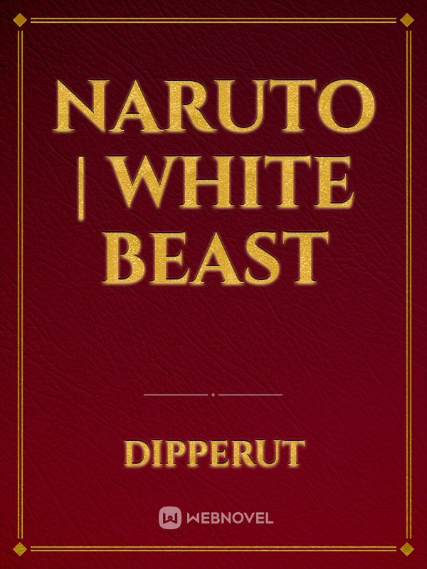 Naruto | White Beast