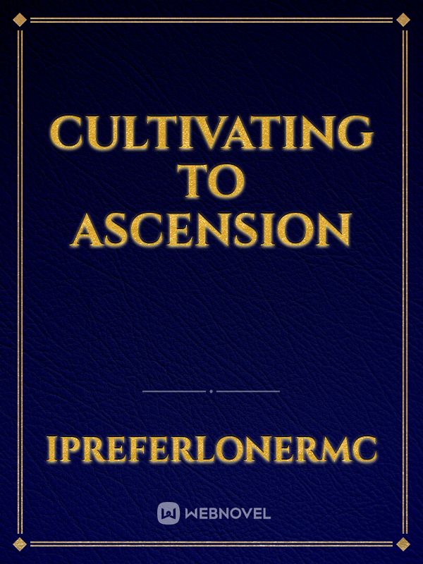 Cultivating to Ascension